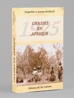 Chasses en Afrique 1925 [Livre d&eacute;dicac&eacute; par l'auteur ]