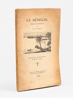 Le S&eacute;n&eacute;gal. Etude sur la Casamance [ Livre d&eacute;dicac&eacute; par l'auteur ]