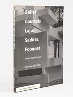 Salier Courtois Lajus Sadirac Fouquet. Atelier d'architecture. Bordeaux 1950-1970