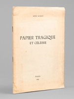 Papier tragique et c&eacute;l&egrave;bre [ Etude sur le papier du Testament de Louis XVI ] [ Livre d&eacute;dicac&eacute; par l'auteur ]
