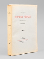 Symphonie H&eacute;ro&iuml;que [ Exemplaire sur Grand japon avec 3 &eacute;tats des gravures dont eau-forte pure sur peau de v&eacute;lin ]