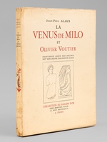 La V&eacute;nus de Milo et Olivier Voutier [ Livre d&eacute;dicac&eacute; par l'auteur ]