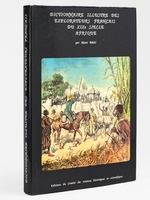 Dictionnaire illustr&eacute; des Explorateurs et Grands Voyageurs Fran&ccedil;ais du XIXe si&egrave;cle. Afrique