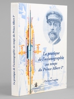 La Pratique de l'Oc&eacute;anographie au temps du Prince Albert Ier
