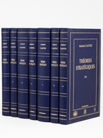 Th&eacute;ories Strat&eacute;giques (7 Tomes - Complet) Tome I : G&eacute;n&eacute;ralit&eacute;s sur la Strat&eacute;gie. La Mission des Forces maritimes. La Conduite des Op&eacute;rations ; II : La Manoeuvre strat&eacute;gique ; III : Les Facteurs exter