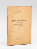 Beaux livres modernes composant la biblioth&egrave;que de feu M. Maurice Fatras (en litt&eacute;rature M. Jacques Deville) Publications des soci&eacute;t&eacute;s de bibliophiles Ouvrages de luxe la plupart en tirages de choix publi&eacute;s par : Conquet