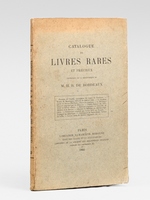 Catalogue de livres rares et pr&eacute;cieux provenant de la biblioth&egrave;que de M. H. B. de Bordeaux. [ Henri Bordes ] Contenant : Pens&eacute;es de Pascal, exemplaire du comte de Toulouse. - Essais de Montaigne, &eacute;ditions de 1582 et 1595. - Le