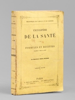 Encyclop&eacute;die de la sant&eacute;. Recettes et formules.