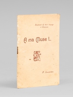 A ma Muse !... Souvenir de mon voyage &agrave; Lauzun. [ Edition originale - Livre d&eacute;dicac&eacute; par l'auteur ]
