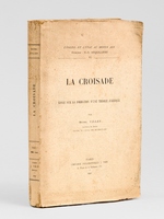 La Croisade. Essai sur la formation d'une th&eacute;orie juridique [ Edition originale ]