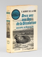 Deux ans aux iles de la D&eacute;solation. Archipel de Kerguelen