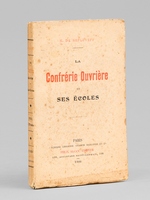 La Confr&eacute;rie Ouvri&egrave;re et ses &eacute;coles [ Edition originale de la traduction ]