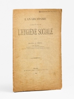 L'anarchisme au point de vue de l'hygi&egrave;ne sociale.
