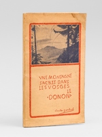 Une montagne sacr&eacute;e dans les Vosges. Le Donon [ Edition originale - Livre d&eacute;dicac&eacute; par l'auteur ]