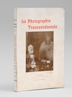 La Photographie Transcendantale. Les &ecirc;tres et les radiations de l'espace. [ Edition originale ]