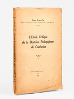 L'Etude Critique de la Doctrine P&eacute;dagogique de Confucius [ Edition originale - Livre d&eacute;dicac&eacute; par l'auteur ]