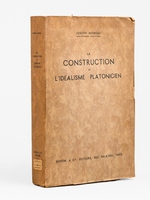 La construction de l'id&eacute;alisme platonicien [ Edition originale - Livre d&eacute;dicac&eacute; par l'auteur ]