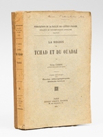 La r&eacute;gion du Tchad et du Ouada&iuml;. &Eacute;tudes ethnographiques. Dialecte toubou (2 Tomes - Complet) [ Edition originale - Livre d&eacute;dicac&eacute; par l'auteur ]