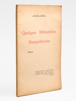 Quelques bibliophiles montpelli&eacute;rains.