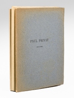 Paul Privat 1851-1908 [ Avec : ] Edouard Privat 1876-1934 [ Avec : ] Edouard Privat. Suppl&eacute;ment [ Avec : ] Madeleine Edouard Privat 1877-1961 [ Edition originales ]