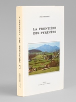 La fronti&egrave;re hispano-fran&ccedil;aise des Pyr&eacute;n&eacute;es et les conditions de sa d&eacute;limitation. La fronti&egrave;re des Pyr&eacute;n&eacute;es