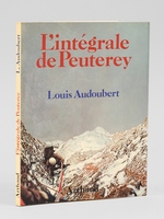 L'int&eacute;grale de Peuterey [ Livre d&eacute;dicac&eacute; par l'auteur ]