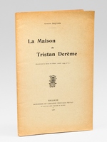 La Maison de Tristan Der&egrave;me [ Exemplaire d&eacute;dicac&eacute; par Tristan Der&egrave;me ]