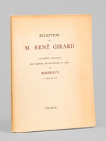 R&eacute;ception de M. Ren&eacute; Girard &agrave; l'Acad&eacute;mie Nationale des Sciences, Belles-Lettres et Arts de Bordeaux 1er F&eacute;vrier 1955 [ Livre d&eacute;dicac&eacute; par Ren&eacute; Girard ]