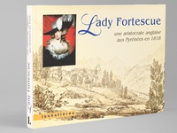 Lady Fortescue, une aristocrate des Pyr&eacute;n&eacute;es en 1818