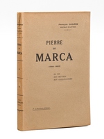 Pierre de Marca (1594-1662). Sa vie, ses oeuvres, son gallicanisme