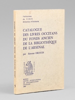 Catalogue des livres occitans du fonds ancien de la Biblioth&egrave;que de l'Arsenal