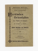 Excursions dans les Pyr&eacute;n&eacute;es-Orientales. Les Vall&eacute;es du Canigou. Guide pratique du touriste