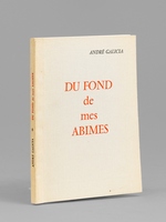 Du fond de mes abimes [ Edition originale - Livre d&eacute;dicac&eacute; par l'auteur ]