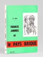 Francis Jammes & le Pays Basque [ Livre d&eacute;dicac&eacute; par l'auteur ]