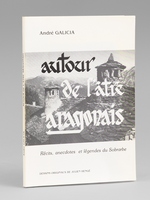 Autour de l'&acirc;tre aragonais. R&eacute;cits, anecdotes et l&eacute;gendes du Sobrarbe [ &Eacute;dition originale - Livre d&eacute;dicac&eacute; par l'auteur]