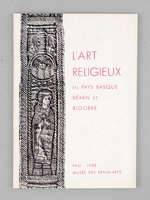 L'Art religieux en pays basque, B&eacute;arn et Bigorre