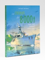 Les croiseurs de 8000 tonnes. Duguay-Trouin, Primauguet, Lamotte-Picquet
