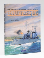 Les torpilleurs de 1500 tonnes du type Bourrasque
