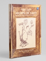 Archipel de Tahiti. Recherches sur les principales productions v&eacute;g&eacute;tales