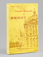 Nouvelles Promenades dans Bordeaux [ &Eacute;dition originale - Livre d&eacute;dicac&eacute; par l'auteur ]