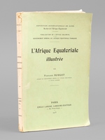 L'Afrique Equatoriale illustr&eacute;e [ Edition originale ]