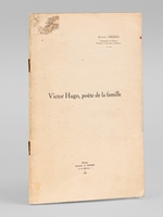 Victor Hugo, po&egrave;te de la famille [ Livre d&eacute;dicac&eacute; par l'auteur ]
