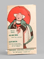 Albums pour les enfants. Livres pour les jeunes gens, les jeunes filles et la famille. (Catalogue de mai 1932)