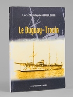 Le Duguay-Trouin. De la Belle-Epoque &agrave; la Grande Guerre.