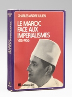 Le Maroc face aux imp&eacute;rialismes 1415-1956