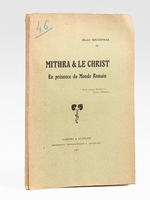 Mithra et le Christ. En pr&eacute;sence du monde romain. [ exemplaire d&eacute;dicac&eacute; par l'auteur ]
