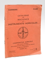 Catalogue de machines et instruments agricoles. N&deg; 321. A conserver. Coop&eacute;rative agricole de l'Union centrale des syndicats des agriculteurs de France