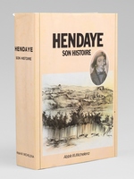 Hendaye, son Histoire [ Edition originale ]