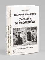 Chez nous en Gascogne. Histoires - Nouvelles - r&eacute;cits (3 Tomes - Complet) [ Livre d&eacute;dicac&eacute; par l'auteur ] Tome 1 : A l'ombre de ma palombi&egrave;re. ; Tome 2 : Veill&eacute;es &agrave; la Palombi&egrave;re ; Tome 3 : L'Adieu &agrave