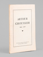 Arthur Groussier 1863 - 1957 [ N&deg; 4 du Bulletin du Centre de Documentation du Grand Orient de France ]
